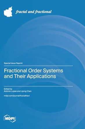 Fractional Order Systems and Their Applications by António M Lopes 9783725826803