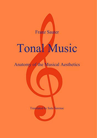Tonal Music: Anatomy of the Musical Aesthetics by Franz Sauter 9783750434592