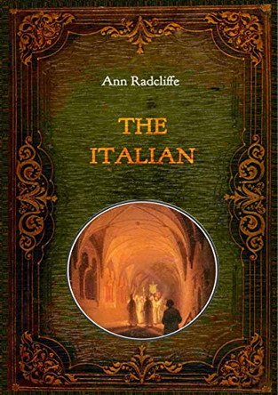 The Italian: Unabridged original text - with contemporary illustrations by Ann Ward Radcliffe 9783750441781