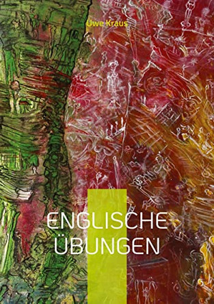 Englische Übungen: Songs and Poems by Uwe Kraus 9783755772859