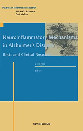 Neuroinflammatory Mechanisms in Alzheimer's Disease: Basic and Clinical Research by J. Rogers 9783764360740