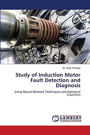 Study of Induction Motor Fault Detection and Diagnosis by Dr Vilas N Ghate 9786202803649