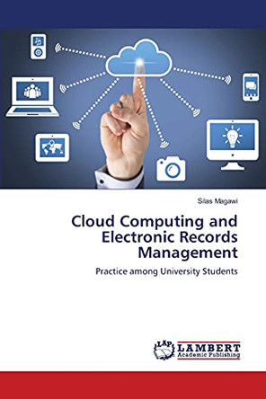 Cloud Computing and Electronic Records Management by Silas Magawi 9786202816878