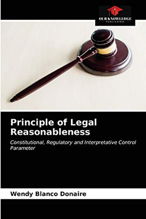 Principle of Legal Reasonableness by Wendy Blanco Donaire 9786203208764
