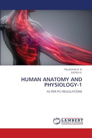 Human Anatomy and Physiology-1 by Palaksha M N 9786207806966
