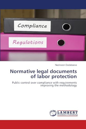 Normative legal documents of labor protection by Naziraxon Dadabaeva 9786207999491