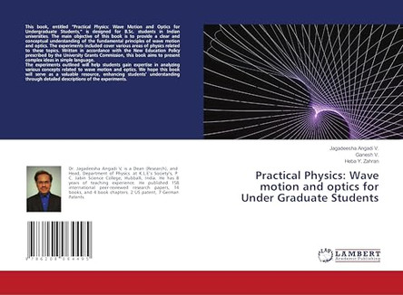 Practical Physics: Wave motion and optics for Under Graduate Students by Jagadeesha Angadi V 9786208064495