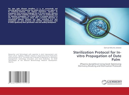 Sterilization Protocol for In-vitro Propagation of Date Palm by Samuel Ibikunle Jokotola 9786208171513