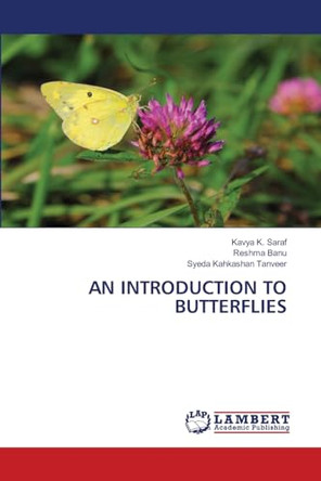 An Introduction to Butterflies by Kavya K Saraf 9786208171551