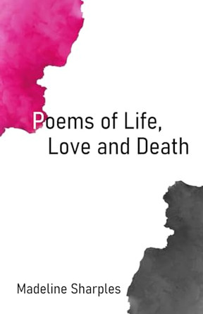 Poems of Life, Love and Death by Madeline Sharples 9788119654574