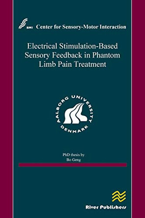 Electrical Stimulation-Based Sensory Feedback in Phantom Limb Pain Treatment by Kristine Hovkjaer Ostergaard 9788793102675