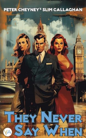 They Never Say When by Peter Cheyney 9789189822696
