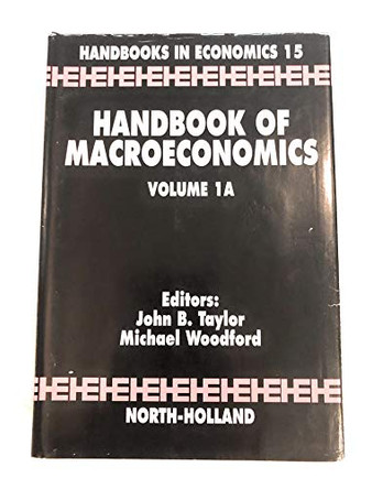 Handbook of Macroeconomics: Volume 1A by J.B. Taylor 9780444501561