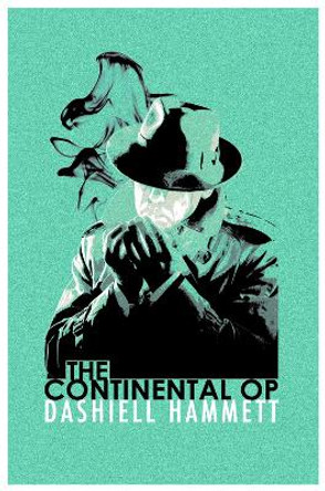 The Continental Op: Short Story Collection by Dashiell Hammett