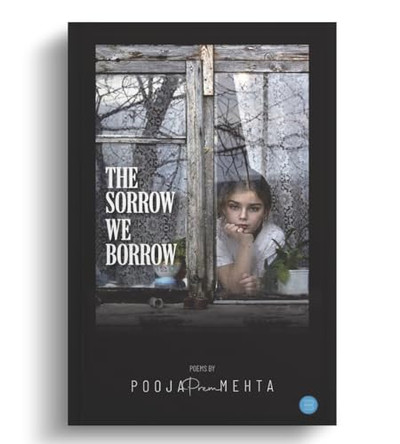 THE SORROW WE BORROW by Pooja Prem Mehta 9789359894768