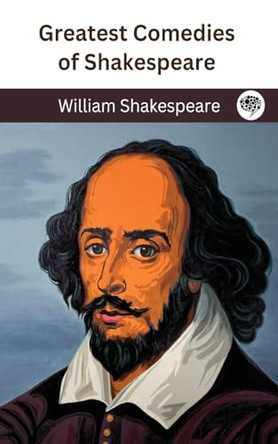 Greatest Comedies of Shakespeare (Deluxe Hardbound Edition) by William Shakespeare 9789360074463
