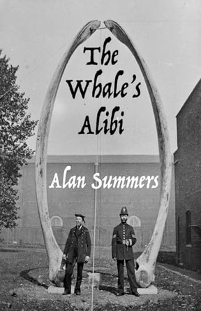 The Whale's Alibi: 60 haiku by Alan Summers 9789363545656