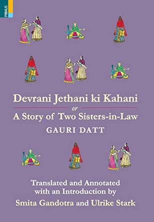 Devrani Jethani Ki Kahani or A Story of Two Sisters-in-Law by Pandit Gauri Datt 9789391144647