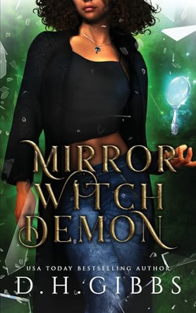Mirror Witch Demon by D H Gibbs 9789769729520