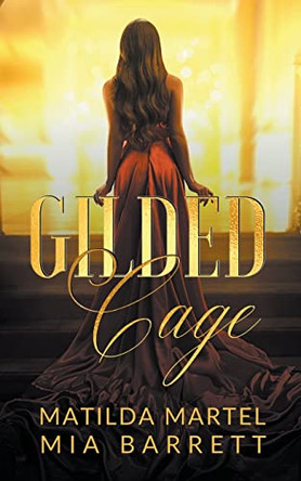 Gilded Cage by Matilda Martel 9798201010751