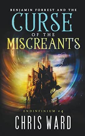 Benjamin Forrest and the Curse of the Miscreants by Chris Ward 9798201037598