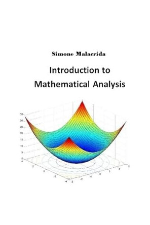 Introduction to Mathematical Analysis by Simone Malacrida 9798201139674