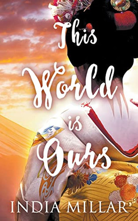 This World is Ours by India Millar 9798201342562