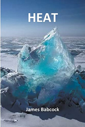 Heat by James Babcock 9798201643928