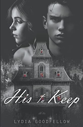His to Keep by Lydia Goodfellow 9798201644932