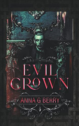 Evil Crown by Anna G Berry 9798201985943