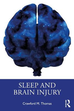 Sleep and Brain Injury by Crawford M. Thomas