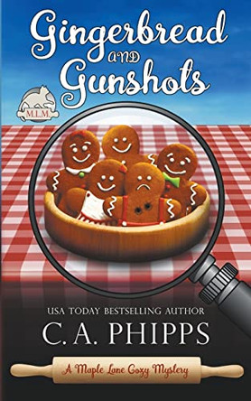 Gingerbread and Gunshots by C a Phipps 9798215094976