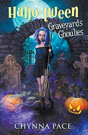 Graveyards and Ghoulies by Chynna Pace 9798215266960