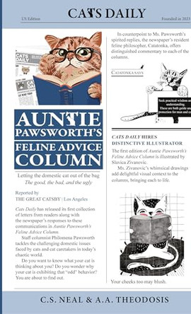 Auntie Pawsworth's Feline Advice Column: Letting the domestic cat out of the bag -- the good, the bad, and the ugly by C S Neal 9798218109530