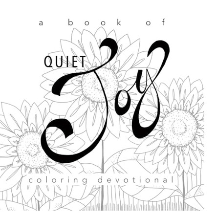 A Book of Quiet Joy - Coloring Devotional by Marita Gentry 9798218191511