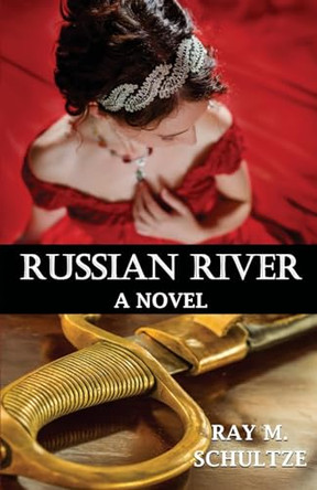 Russian River by Ray M Schultze 9798218200862