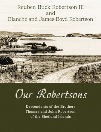 Our Robertsons by Reuben Buck Robertson 9798218216498