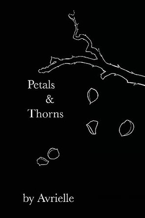 Petals & Thorns by Avrielle Rowe 9798218272753