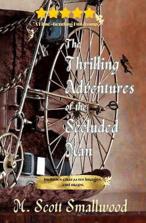 The Thrilling Adventures of the Secluded Man by M Scott Smallwood 9798218376819