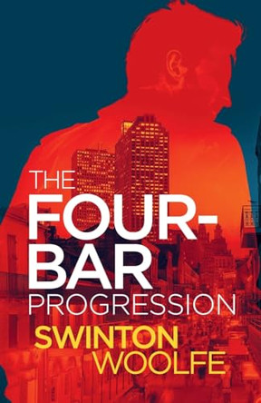 The Four-Bar Progression by Swinton Woolfe 9798218470463