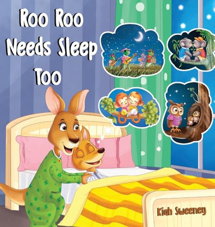 Roo Roo Needs Sleep Too by Kiah Sweeney 9798218473907