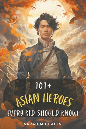 101+ Southeast Asians Kids Should Know by Sarah Michaels 9798223228981