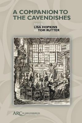 A Companion to the Cavendishes by Lisa Hopkins