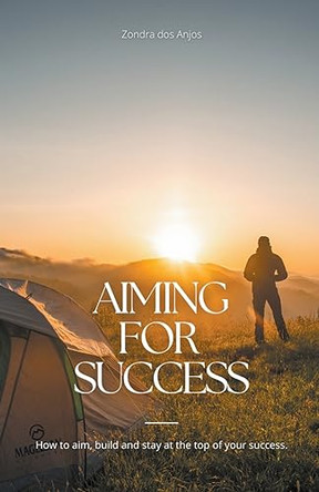 Aiming for Success by Zondra Dos Anjos 9798223375777