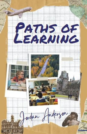 Paths of Learning: Navigating Education Choices by Jordan Anderson 9798223508779