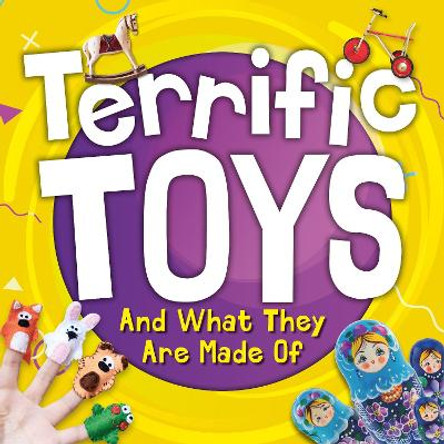 Terrific Toys and What They Are Made Of by William Anthony