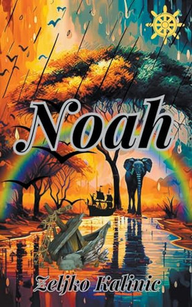 Noah by Zeljko Kalinic 9798223625865