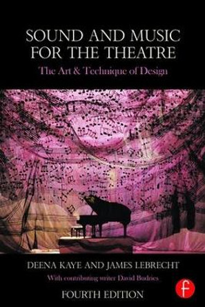 Sound and Music for the Theatre: The Art & Technique of Design by Deena C. Kaye