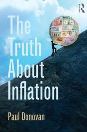 The Truth About Inflation by Paul Donovan