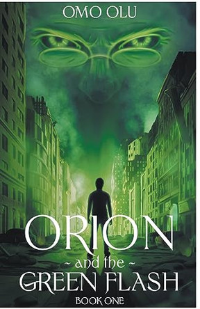 Orion And The Green Flash by Omo Olu 9798223945468